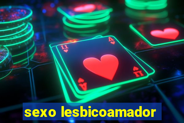 sexo lesbicoamador